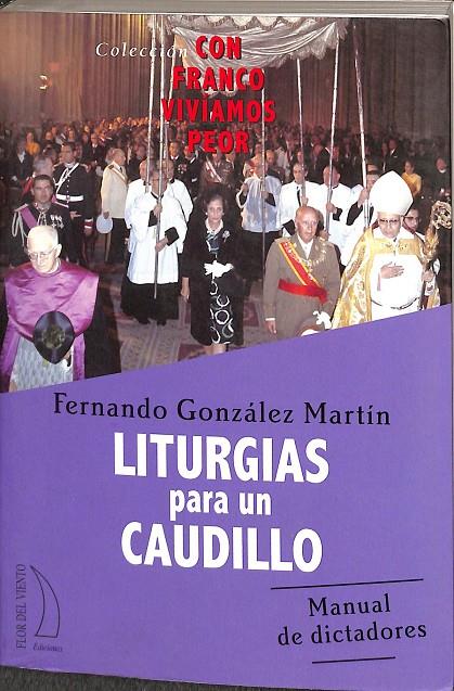 LITURGIAS PARA UN CAUDILLO | GONZALEZ MARTIN, FERNANDO
