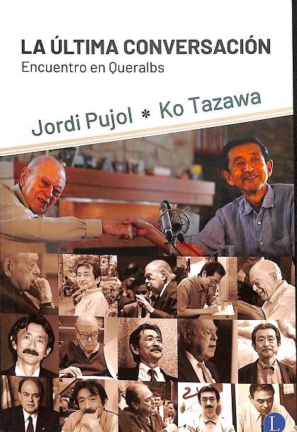 LA ÚLTIMA CONVERSACIÓN | PUJOL SOLEY, JORDI/TAZAWA, KO
