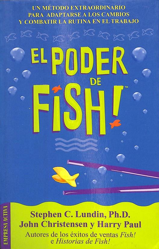 EL PODER DE FISH! | STEPHEN C.LUNDIN, JOHN CHRISTENSEN Y HARRY PAUL