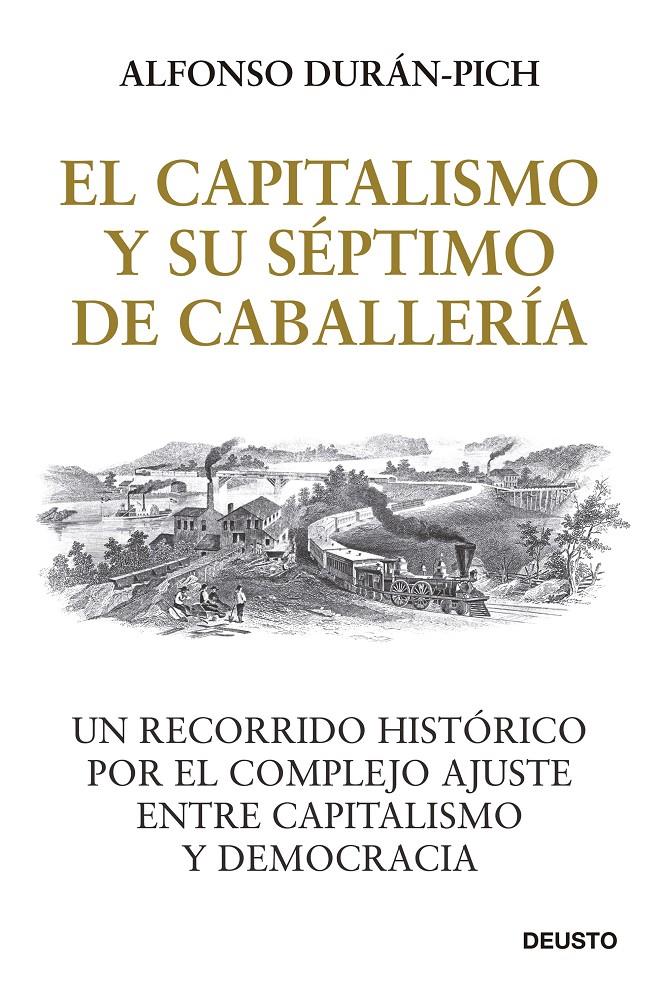 EL CAPITALISMO Y SU SÉPTIMO DE CABALLERÍA | DURÁN-PICH, ALFONSO