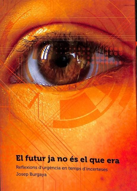 EL FUTUR JA NO ÉS EL QUE ERA (CATALÁN) | 9788461637324 | BURGAYA RIERA, JOSEP