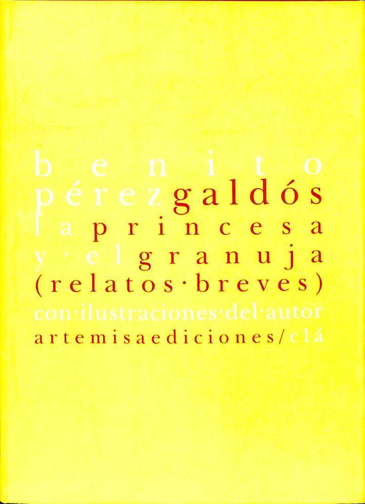 LA PRINCESA Y EL GRANUJA (RELATOS BREVES) | 9788496374461 | BENITO PEREZ GALDOS