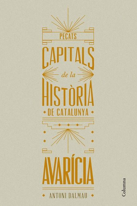 PECATS CAPITALS DE LA HISTÒRIA DE CATALUNYA. AVARÍCIA (CATALÁN) | 9788466419932 | DALMAU I RIBALTA, ANTONI