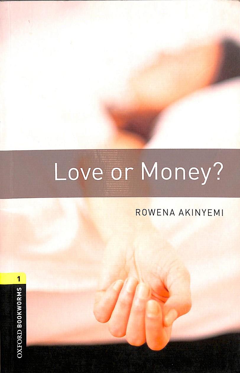 LOVE OR MONEY OXFORD BOOKWORMS (INGLÉS) | 9780194789080 | ROWENA AKINYEMI
