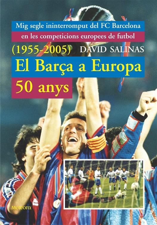 EL BARÇA A EUROPA 50 ANYS (1955 - 2005) (CATALÁN) | SALINAS, DAVID