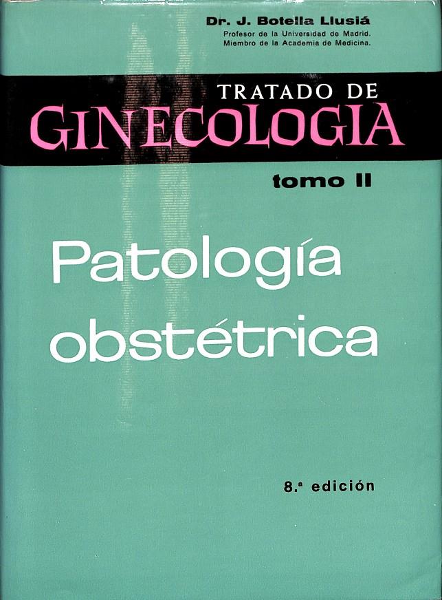 TRATADO DE GINECOLOGIA TOMO II | DR. J. BOTELLA LLUSIÁ