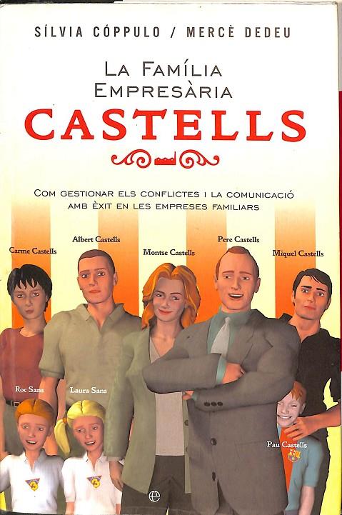 LA FAMÍLIA EMPRESARÀRIA CASTELLS (CATALÁN) | SILVIA COPPULO / MERCE DEDEU