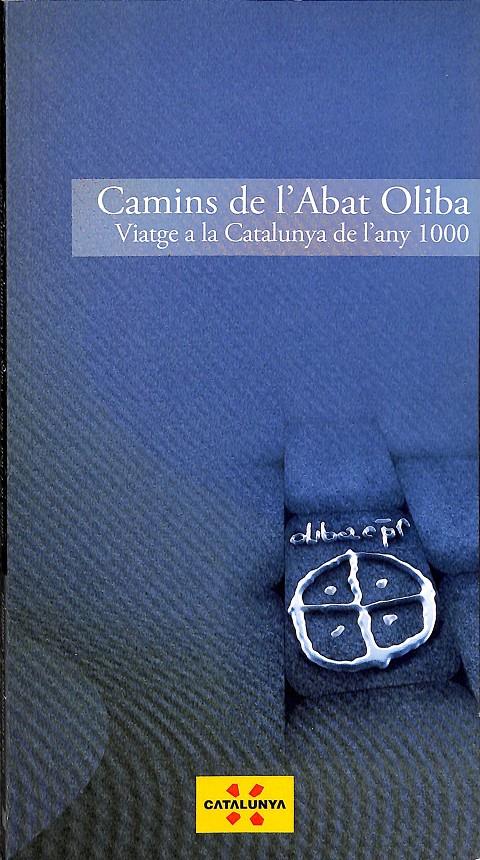 CAMINS DE L'ABAT OLIBA. VIATGE A LA CATALUNYA DE L'ANY 1000 (CATALÁN) | 9788439378648 | INTERPRETA CULTURA
