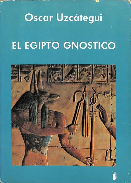 EL EGIPTO GNOSTICO | OSCAR UZCATEGUI