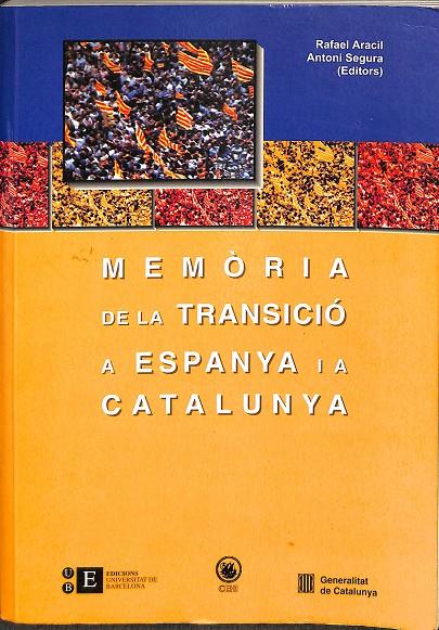 MEMÒRIA DE LA TRANSICIÓ A ESPANYA I A CATALUNYA I (CATALÁN) | SEGURA I MAS, ANTONI/ARACIL MARTÍ, RAFAEL