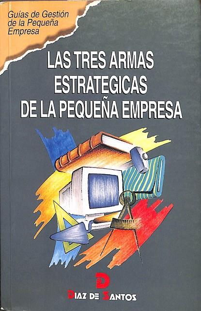 LAS TRES ARMAS ESTRATÉGICAS DE LA PEQUEÑA EMPRESA | MARKETING PUBLISHING