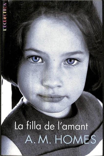 LA FILLA DE L'AMANT (CATALÁN) | 9788498243536 | A. M. HOMES