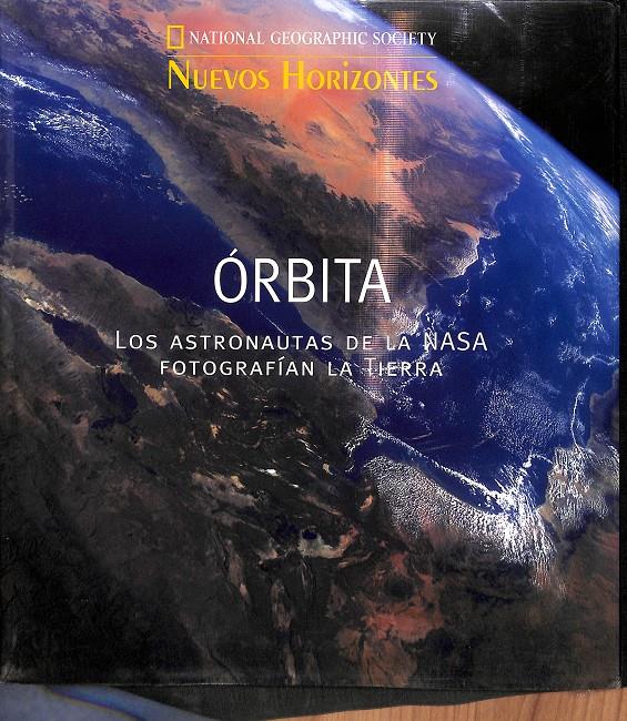 ÓRBITA LOS ASTRONAUTAS DE LA NASA FOTOGRAFÍAN LA TIERRA NUEVOS HORIZONTES (PRECINTADO) | NATIONAL GEOGRAPHIC SOCIETY