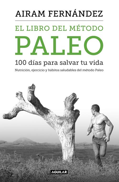 EL LIBRO DEL MÉTODO PALEO: 100 DÍAS PARA SALVAR TU VIDA | FERNÁNDEZ, AIRAM