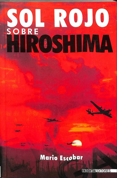 SOL ROJO SOBRE HIROSHIMA | MARIO ESCOBAR