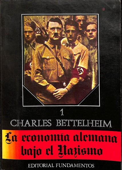 LA ECONOMIA ALEMANA BAJO EL NAZISMO TOMO 1 | CHARLES BETTELHEIM