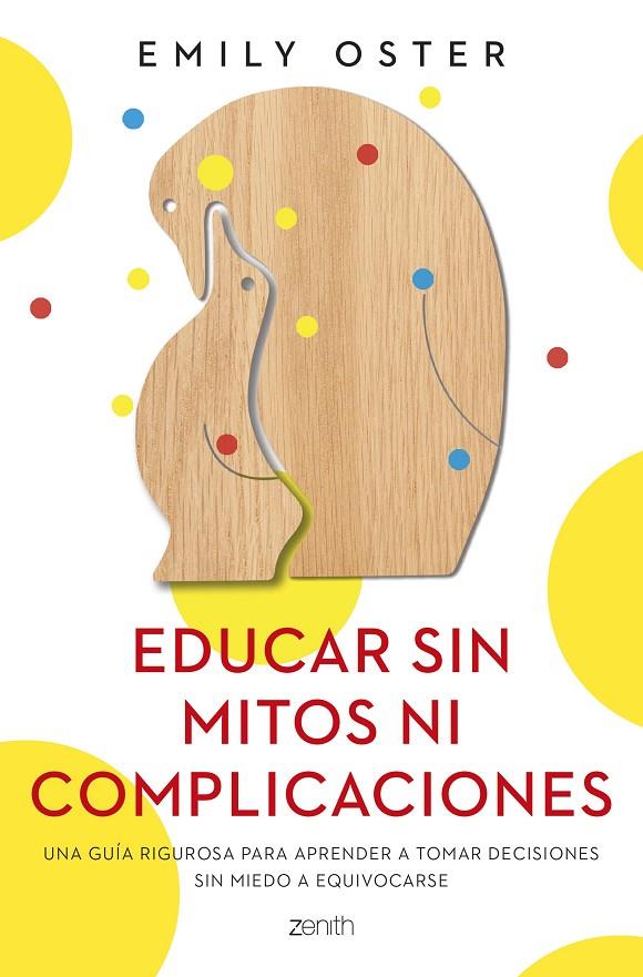 EDUCAR SIN MITOS NI COMPLICACIONES | OSTER, EMILY