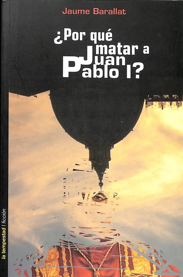 ¿POR QUÉ MATAR A JUAN PABLO I?  | 9788479480905 | BARALLAT, JAUME