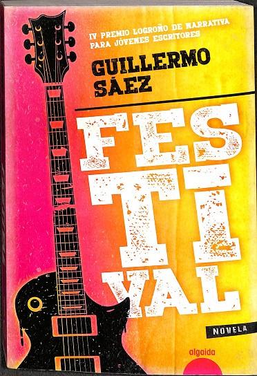 FESTIVAL (PREMIO LOGROÑO DE NOVELA) | GUILLERMO SAEZ MARTINEZ