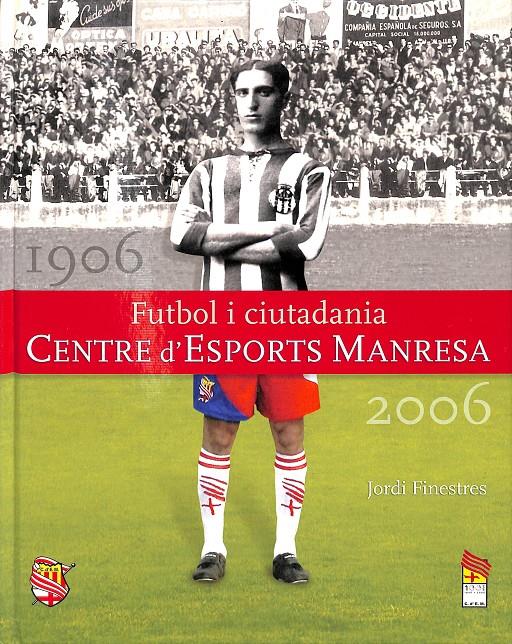 FUTBOL I CIUTADANIA - CENTRE D'ESPORTS MANRESA 2006 - (CATALÁN) | 9788496521476 | JORDI FINESTRES
