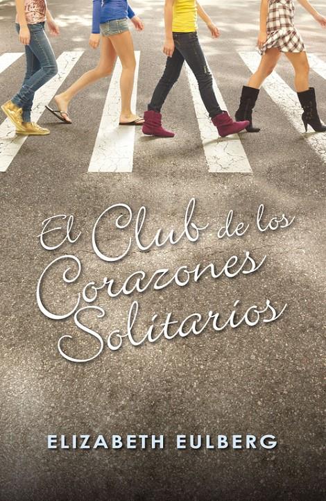 EL CLUB DE LOS CORAZONES SOLITARIOS (EL CLUB DE LOS CORAZONES SOLITARIOS 1) | EULBERG, ELIZABETH