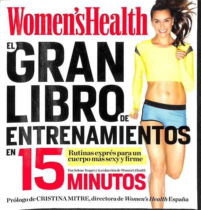EL GRAN LIBRO DE ENTRENAMIENTOS EN 15 MINUTOS (WOMEN'S HEALTH) | 9788416220403 | WOMEN'S HEALTH,