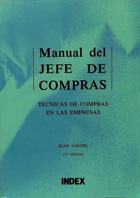 MANUAL DEL JEFE DE COMPRAS, TECNICAS DE COMPRAS EN LAS EMPRESAS | JEAN JARDIN