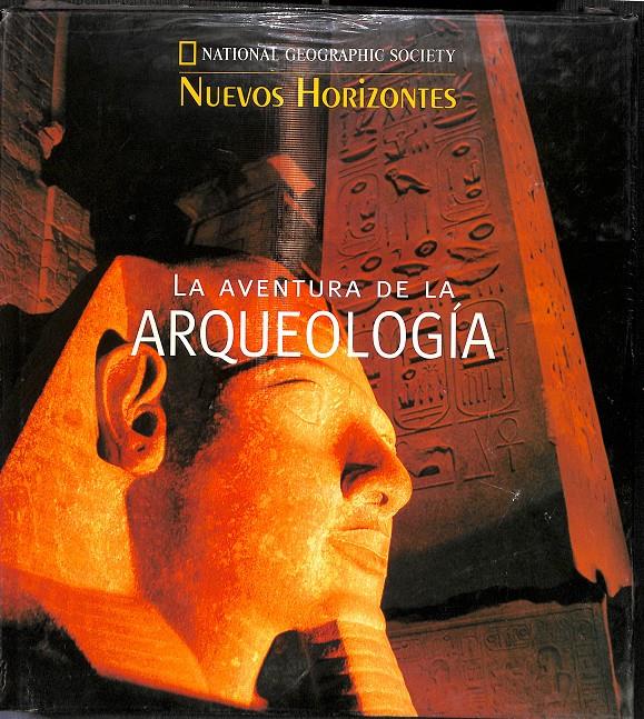 LA AVENTURA DE LA ARQUEOLOGÍA NUEVOS HORIZONTES (PRECINTADO) | NATIONAL GEOGRAPHIC SOCIETY