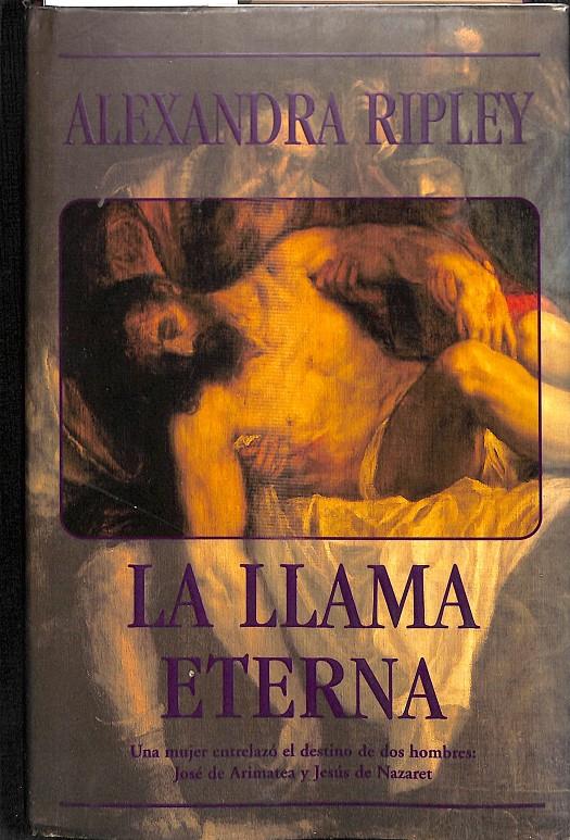 LA LLAMA ETERNA | ALEXANDRA RIPLEY