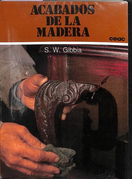 ACABADOS DE LA MADERA | S.W.GIBBIA