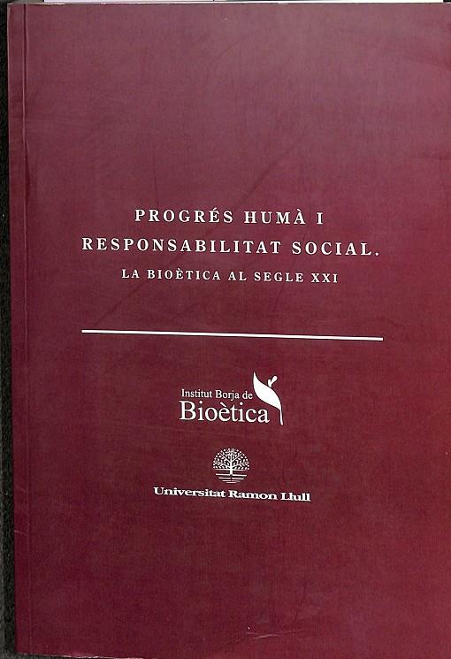 PROGRÉS HUMÀ I RESPONSABILITAT SOCIAL (CATALÁN) | INSTITUT BORJA DE BIOÈTICA