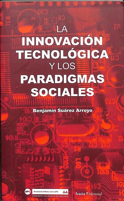 LA INNOVACIÓN TECNOLÓGICA Y LOS PARADIGMAS SOCIALES | BENJAMIN SUÁREZ ARROYO