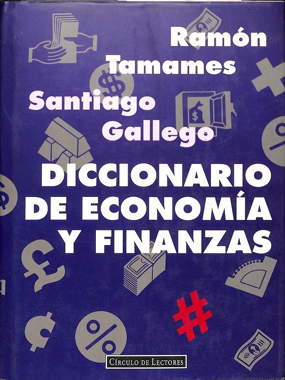 DICCIONARIO DE ECONOMÍA Y FINANZAS | RAMÓN TAMAMES/ SANTIAGO GALLEGO