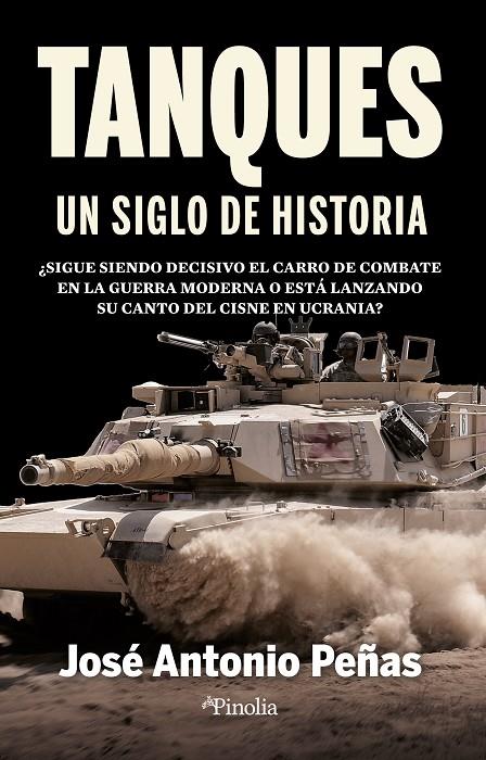 TANQUES UN SIGLO DE HISTORIA | JOSÉ ANTONIO PEÑAS