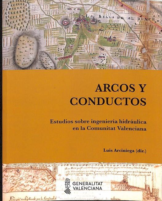 ARCOS Y CONDUCTOS ESTUDIOS SOBRE INGENIERIA HIDRAULICA EN LA COMUNITAT VALENCIANA | LUIS ARCINIEGA