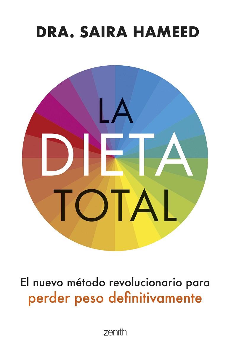 LA DIETA TOTAL EL NUEVO MÉTODO REVOLUCIONARIO PARA PERDER PESO DEFINITIVAMENTE | DRA. SAIRA HAMEED