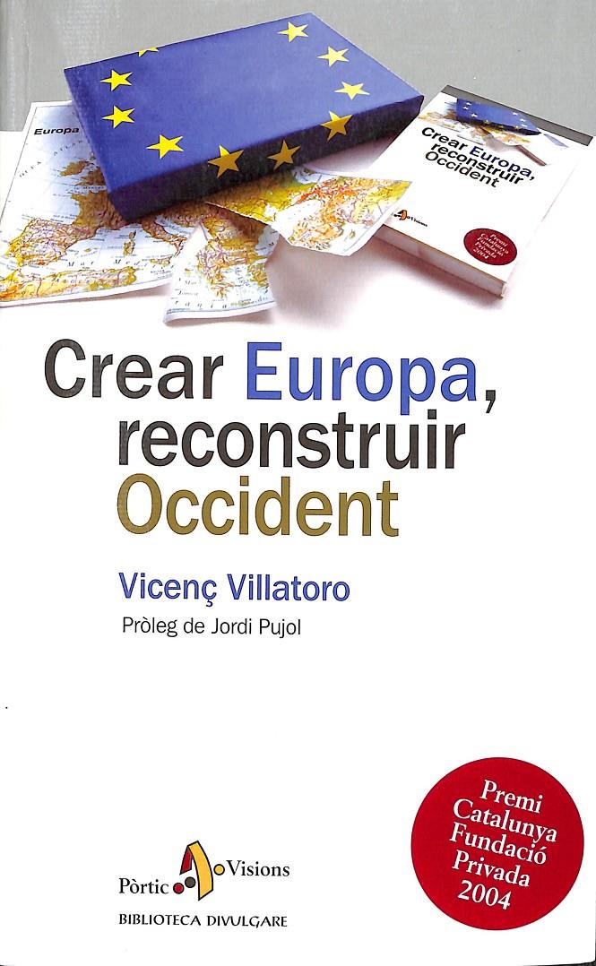 CREAR EUROPA, RECONSTRUIR OCCIDENT | 9788498090079 | VILLATORO LAMOLLA, VICENÇ