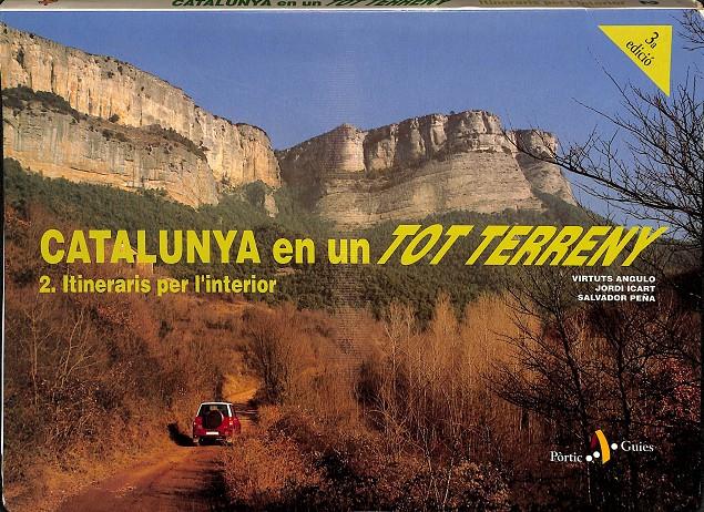 CATALUNYA EN UN TOT TERRENY 2. ITINERARIS PER L'INTERIOR (CATALÁN) | VIRTUTS ANGULO, JORDI ICART, SALVADOR PEÑA