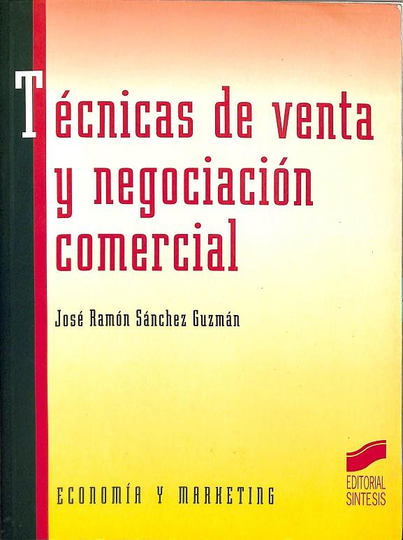 TÉCNICAS DE VENTA Y NEGOCIACIÓN COMERCIAL | SÁNCHEZ GUZMÁN, JOSÉ RAMÓN