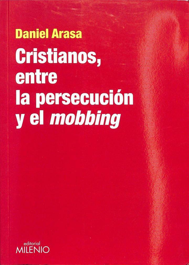 CRISTIANOS ENTRE LA PERSECUCIÓN Y EL MOBBING | 9788497435536 | DANIEL ARASA FAVA