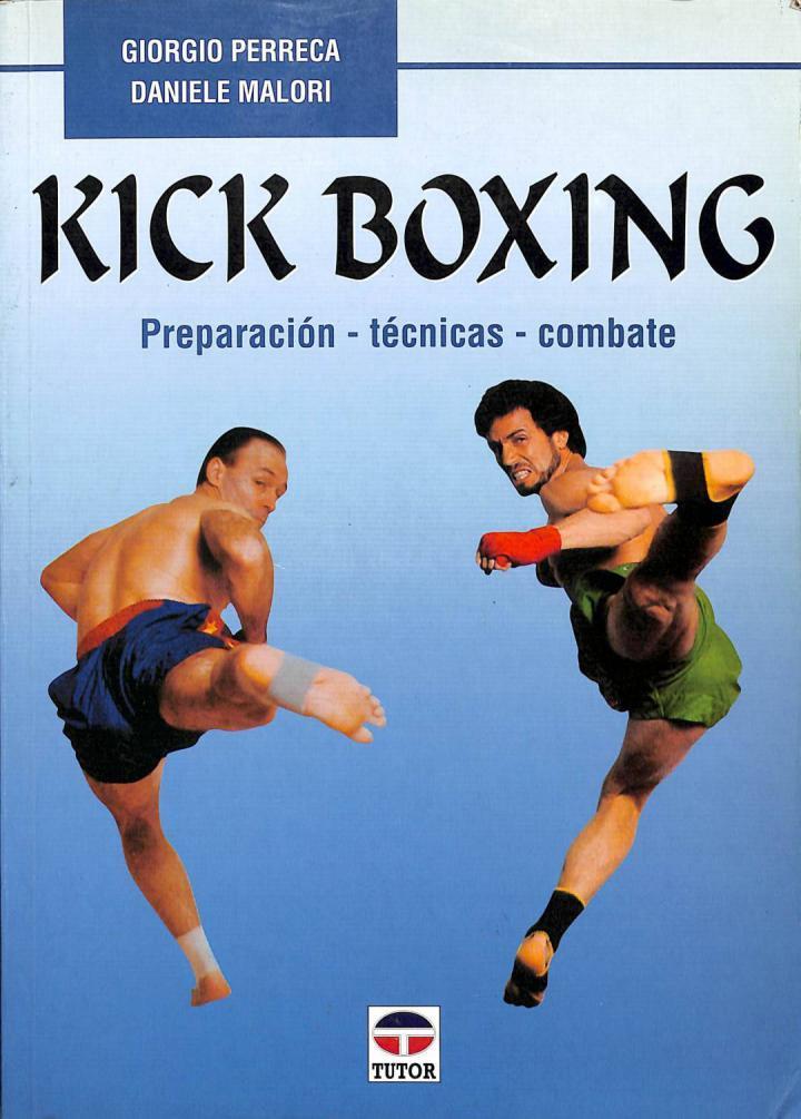 KICK BOXING: PREPARACIÓN - TÉCNICAS - COMBATE | 9788479022457 | GIORGIO DANIELE / PERRECA MALORI