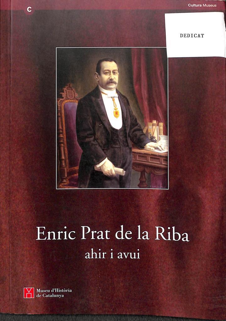 ENRIC PRAT DE LA RIBA AHIR I AVUI (CATALÁN). | 9788439380672 | MUSEU D'HISTORIA DE CATALUNYA