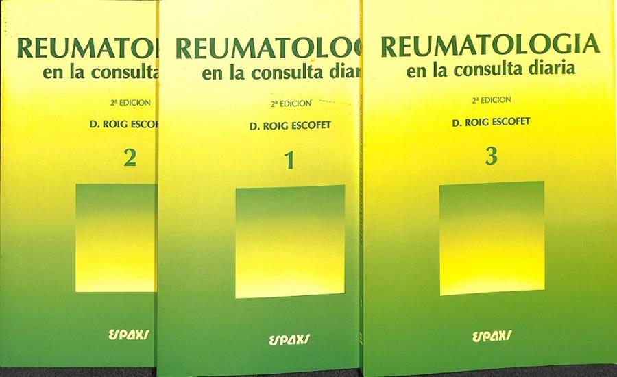 REUMATOLOGÍA EN LA CONSULTA DIARIA TOMOS 1 , 2 , 3 | ROIG ESCOFET, D.