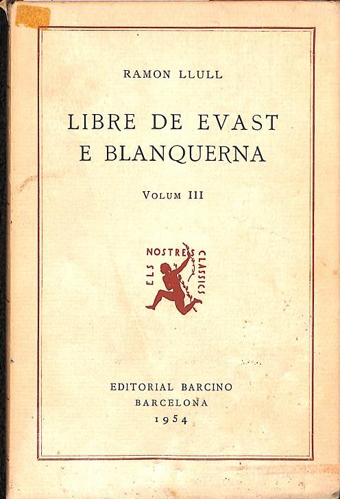 LIBRE DE EVAST E BLANQUERNA VOL. III (CATALÁN) | RAMÓN LLULL