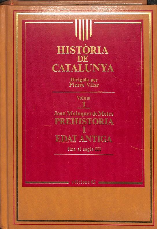 HISTÒRIA DE CATALUNYA PREHISTORIA I EDAT ANTIGA FINS AL SEGLE III VOLUM I (CATALÁN) | PIERRE VILAR