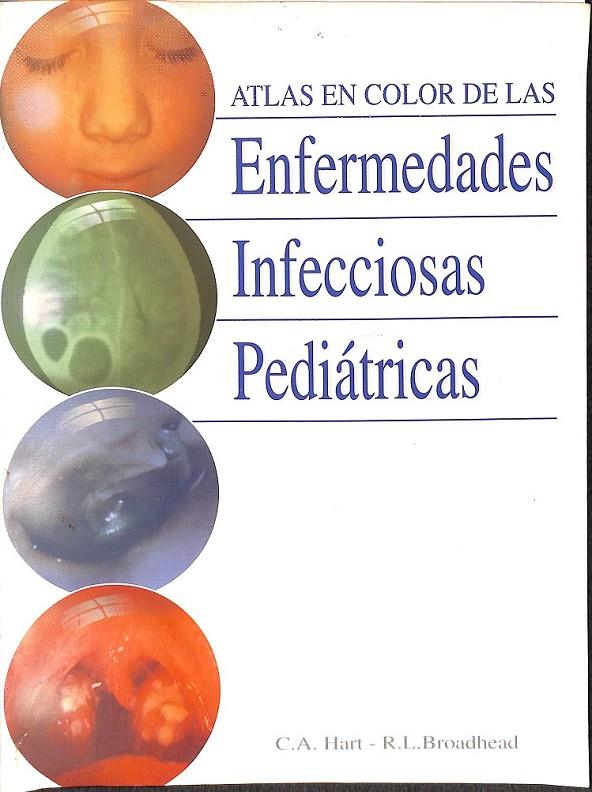 ATLAS EN COLOR DE ENFERMEDADES INFECCIOSAS PEDIÁTRICAS | HART, C. A. / BROADHEAD, R. L.