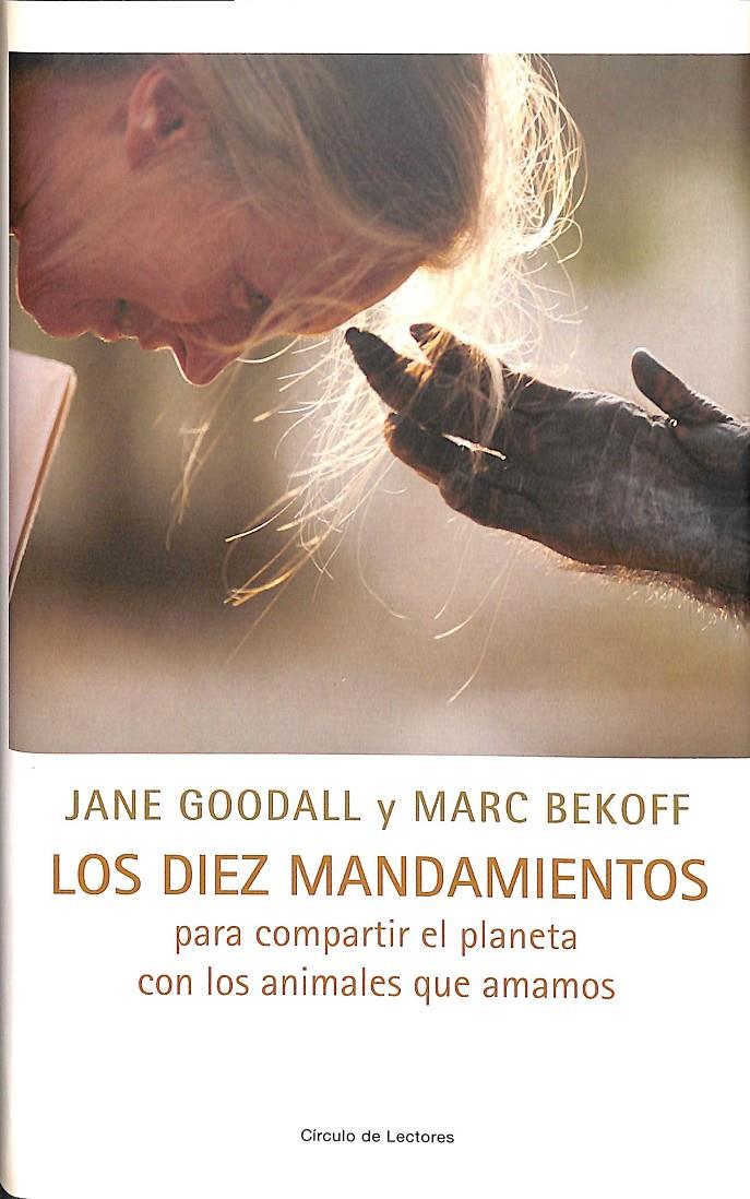LOS DIEZ MANDAMIENTOS PARA COMPARTIR EL PLANETA CON LOS ANIMALES QUE AMAMOS | 9788467205817 | JANE GOODALL - MARC BEKOFF