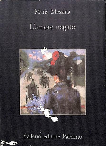 L' AMORE NEGATO (ITALIANO) | MARIA MESSINA