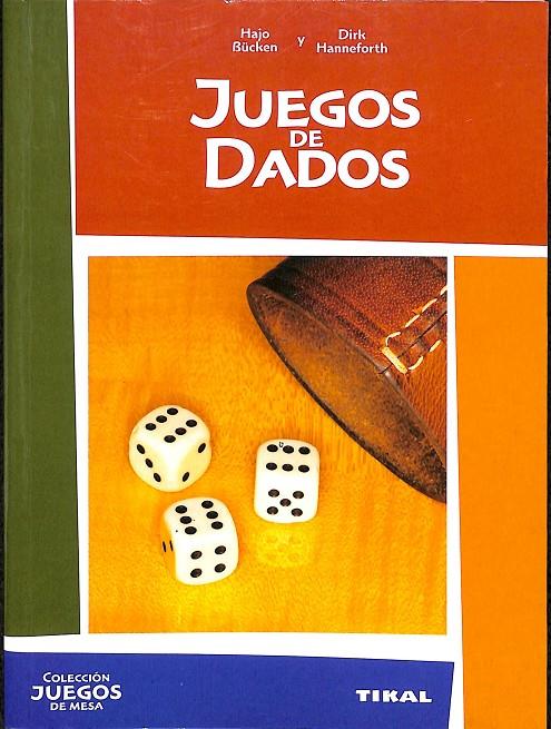 JUEGOS DE DADOS | HAJO BÜCKEN Y DIRK HANNEFORTH
