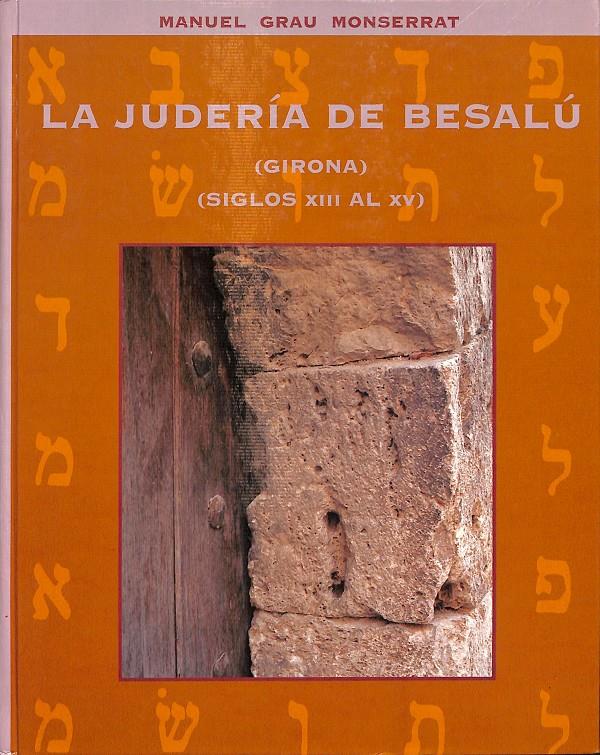 LA JUDERÍA DE BESALÚ (GIRONA) - (SIGLOS XIII AL XV) | MANUEL GRAU MONTSERRAT